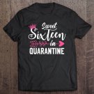 Tadostore Sweet 16 In Quarantine Shirt For Girl Funny 16Th Birthday Tee Shirt