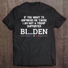 Tadostore If You Want To Unfriend Me, Bi-Den, Bye-Then Tee Shirt
