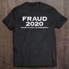 Tadostore Stolen Election Fraud Trump Is Still My President Trump 2020 Ver2 Tee Shirt