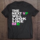 Tadostore The Next Vp Will Look Like Me Pink And Green Tee Shirt