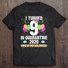 Tadostore Quarantine Birthday I Turned 9 Years Old 9Th Bday Party Fun Tee Shirt