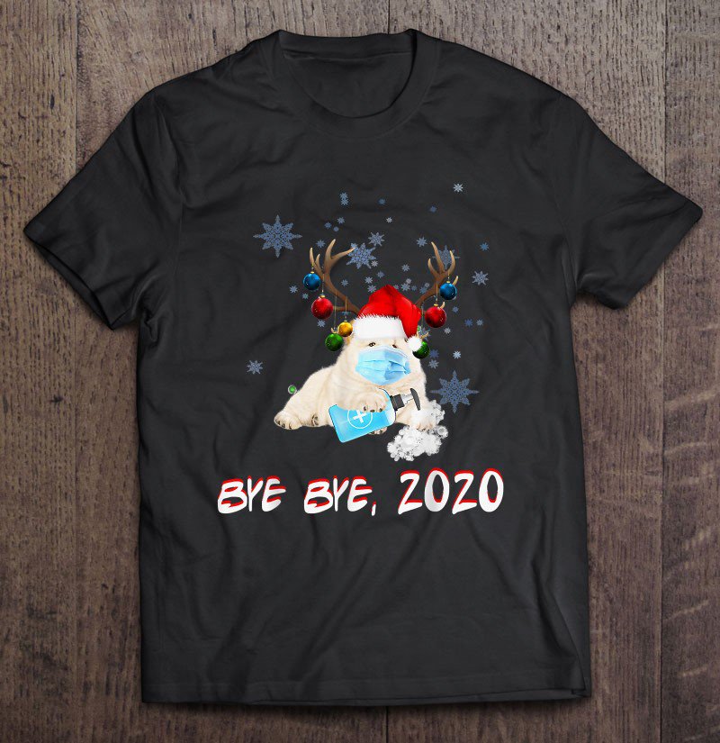 Tadostore Chow Chow Dog Bye Bye 2020 Christmas New Year Tee Shirt