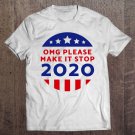 Tadostore Omg Please Make It Stop 2020 Ver2 Tee Shirt