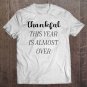 Tadostore Funny Thankful This Year Is Almost Over Thanksgiving 2020 Ver2 Tee Shirt