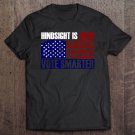 Tadostore Funny Vote Smarter Hindsight Is 2020 Anti Trump Dump Trump Tee Shirt