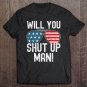 Tadostore Will You Shut Up Man! Joe Biden Presidential Debate 2020 Ver2 Tee Shirt