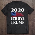 Tadostore Bye-Bye Trump 2020 Anti-Trump, No Trump Tee Shirt