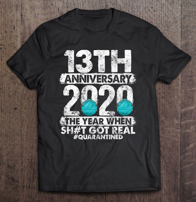 Tadostore 13Th Anniversary Together Since 2007 Couple Quarantine 2020 Ver2 Tee Shirt