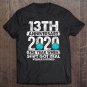 Tadostore 13Th Anniversary Together Since 2007 Couple Quarantine 2020 Ver2 Tee Shirt