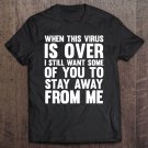 Tadostore Womens When This Virus Is Over 2020 Humor Social Distancing Gift Tee Shirt