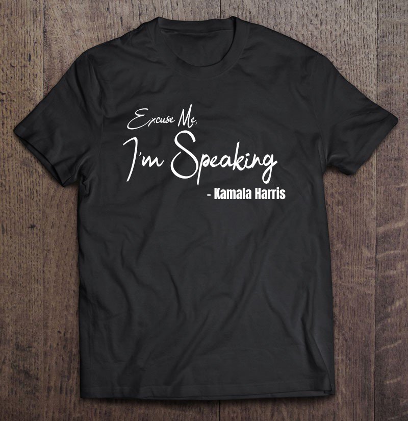 Tadostore Excuse Me, I'm Speaking Vice Presidential Debate 2020 Ver2 Tee Shirt