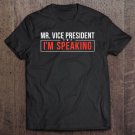 Tadostore Debate 2020 I'm Speaking Mr Vice President Tee Shirt