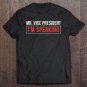 Tadostore Debate 2020 I'm Speaking Mr Vice President Tee Shirt