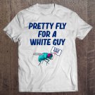 Tadostore Pretty Fly For A White Guy Funny Fly Pence Head Vp Debate Tee Shirt