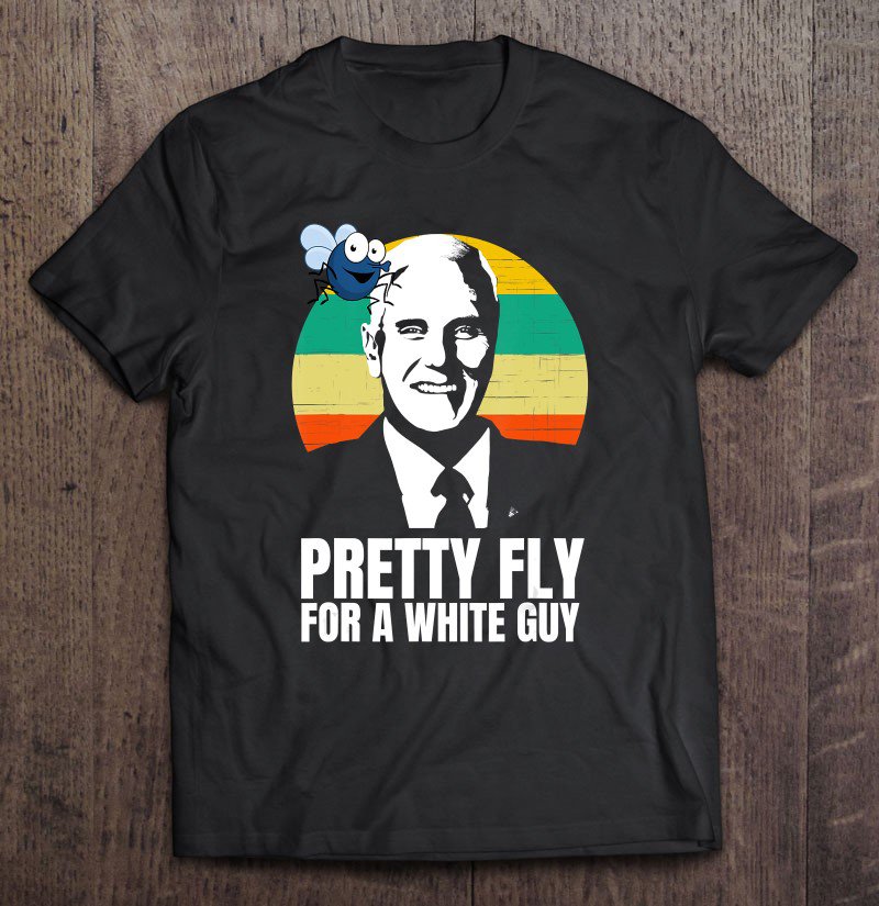 Tadostore Pretty Fly For A White Guy Funny 2020 Debate Tee Shirt
