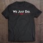 Tadostore Joe Biden - We Just Did 46 Ver2 Tee Shirt
