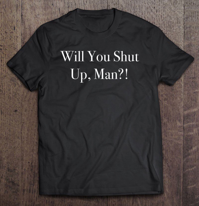 Tadostore Will You Shut Up, Man Joe Biden 2020 Tee Shirt