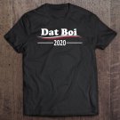 Tadostore Dat Boi For President 2020 Funny Tee Shirt