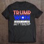 Tadostore Trump Won Suck It Up Buttercup Funny Pro Trump Tee Tee Shirt