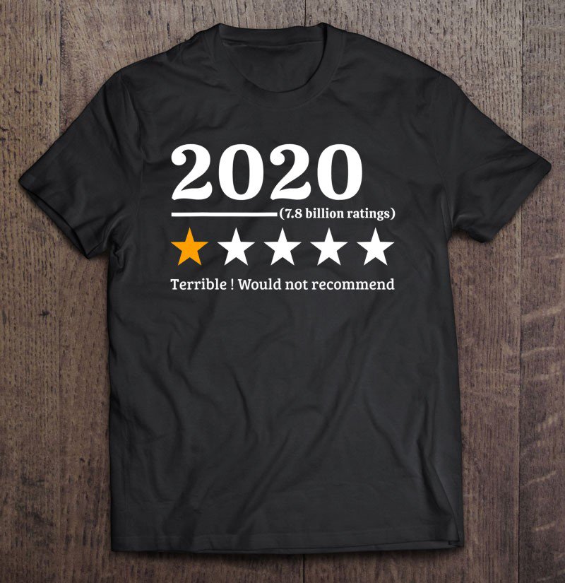 Tadostore 2020 Terrible! Would Not Recommend-Funny 2020 Year Tee Shirt