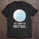 Tadostore I Just Wanna Play Volleyball Volleyball Face Mask Graphic Tee Shirt