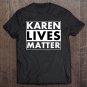Tadostore Karen Lives Matter Tee Shirt