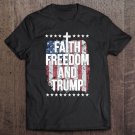 Tadostore Faith Freedom & Trump Presidential Reelection Patriotic Gift Tee Shirt