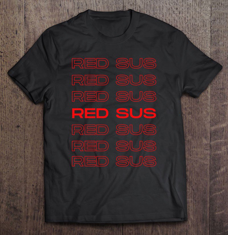 Tadostore Red Sus - Red Is Sus - Red Kinda Sus Gamer Gift Gaming Meme Tee Shirt