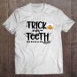 Tadostore Trick Or Teeth Funny Tooth Wearing Mask Trick Or Treat Halloween Tee Shirt