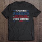 Tadostore Together America We Will Rise Cory Booker 2020 Ver2 Tee Shirt