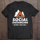 Tadostore I Was Social Distancing Before It Was Cool Camping Tee Shirt