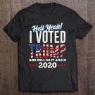 Tadostore Hell Yeah! I Voted Trump And I Will Do It Again 2020 Ver2 Tee Shirt