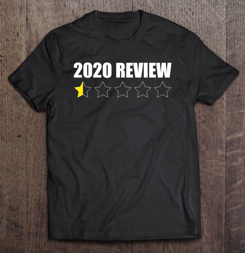 Tadostore Funny 2020 Tee - 2020 Review - Half Star Tee Shirt