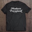 Tadostore Madam President Kamala Harris Madam President Tee Shirt