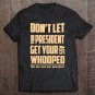 Tadostore Don't Let Your President Get Your Ass Whooped Tshirt Funny Tee Shirt