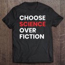 Tadostore Choose Science Over Fiction Vote Joe Biden Tee Shirt