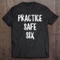 Tadostore Practice Safe Six Funny Social Distancing Introvert Gift Tee Shirt