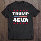 Tadostore Trump 4Eva Election Pro Trump 2020 Forever Patriotic Tee Shirt