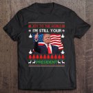 Tadostore I'm Still Your President Trump Ugly Christmas Sweater Gift Tee Shirt