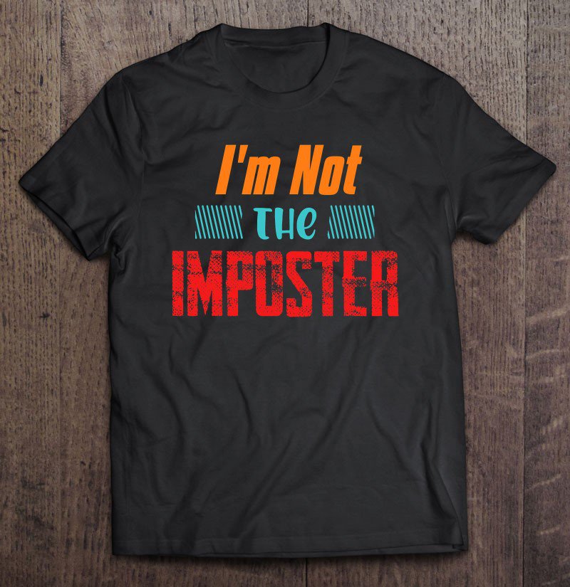 Tadostore Funny Sarcastic Gaming Player Gift - I'm Not The Imposter Tee Shirt
