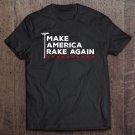 Tadostore Make America Rake Again Funny Pun Raking Leaves Fall Tee Shirt