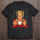 Tadostore Lock Him Up, Anti Trump 2020 Ver2 Tee Shirt