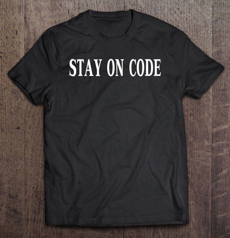 Tadostore Stay On Code Tee Shirt