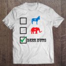 Tadostore 2020 Election Candidate Vote For Deez Nuts Tee Shirt