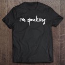 Tadostore I'm Speaking Women Girls Teens Youth Kids Tee Shirt
