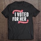 Tadostore I Voted For Her Tee Shirt