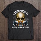 Tadostore I Turned 11 In Quarantine Skull Quarantined 11Th Birthday Tee Shirt