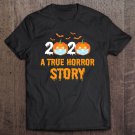 Tadostore Halloween 2020 A True Horror Story Funny Quarantine Costume Tee Shirt