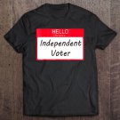 Tadostore Independent Voter Political Graphic Tee With Sayings Tee Shirt