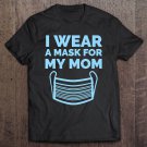 Tadostore I Wear Mask For My Mom Social Distancing Premium Tee Shirt